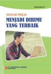 Image of AKHLAK MULIA MENJADI DIRIMU YANG TERBAIK